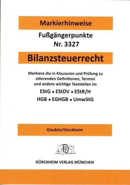 BILANZSTEUERRECHT Dürckheim-Markierhinweise/Fußgängerpunkte 3327 für das Steuerberaterexamen: Dürckheim'sche Markierhinweise