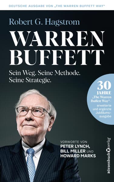 Warren Buffett: Sein Weg. Seine Methode. Seine Strategie
