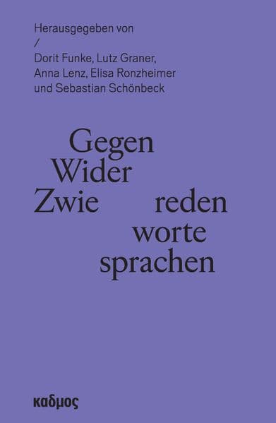 Gegenreden - Widerworte - Zwiesprachen