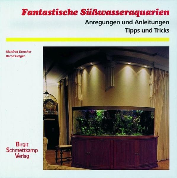 Fantastische Süsswasseraquarien