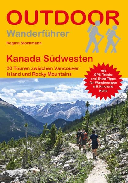 Kanada Südwesten 30 Touren zwischen Vancouver Island und Rocky Mountains