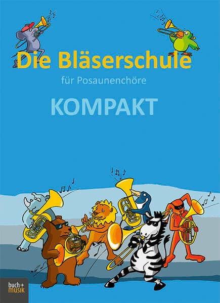 Die Bläserschule für Posaunenchöre KOMPAKT