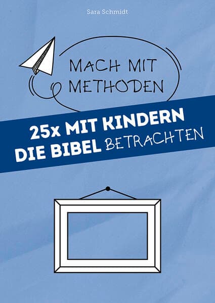 25x mit Kindern die Bibel betrachten