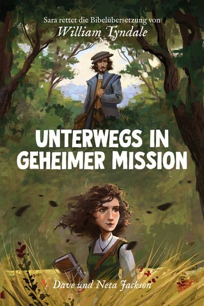 Unterwegs in geheimer Mission (William Tyndale)