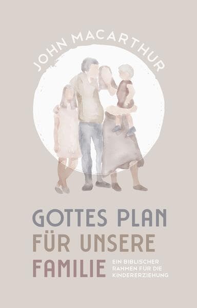 Gottes Plan für unsere Familie