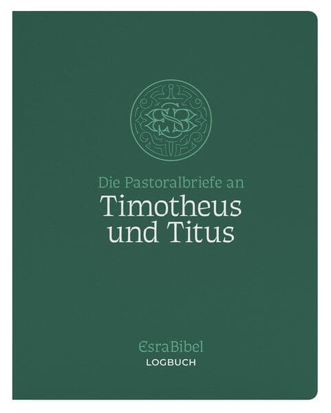 EsraBibel - Logbuch der Pastoralbriefe an Timotheus und Titus