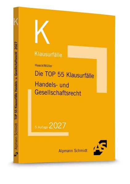 Die TOP 55 Klausurfälle Handels- und Gesellschaftsrecht