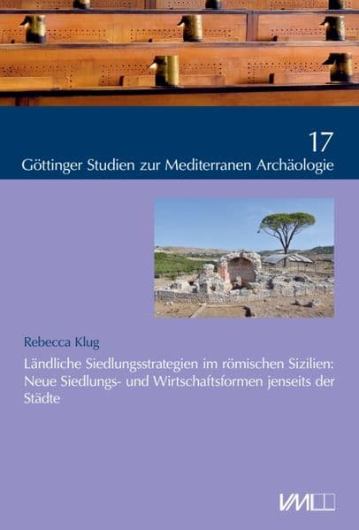 Ländliche Siedlungsstrategien im römischen Sizilien