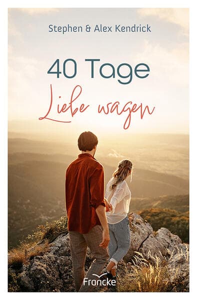 40 Tage Liebe wagen