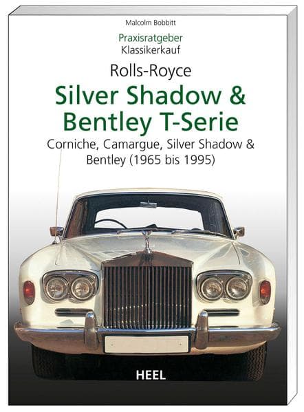 Praxisratgeber Klassikerkauf Rolls Royce Silver Shadow & Bentley T-Serie