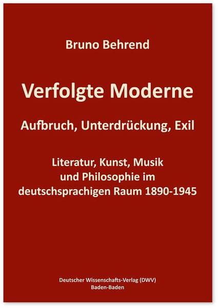 Verfolgte Moderne. Aufbruch, Unterdrückung, Exil