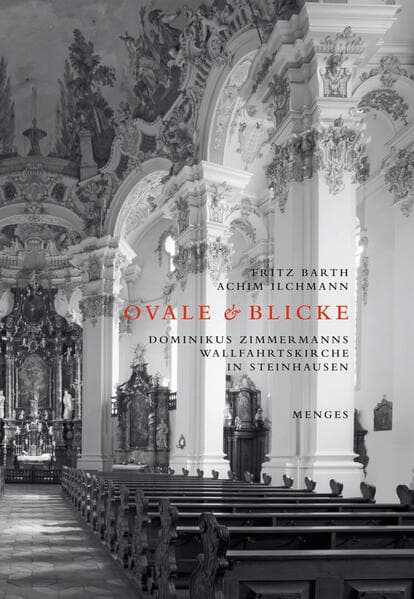 Ovale & Blicke - Dominikus Zimmermanns Wallfahrtskirche in Steinhausen