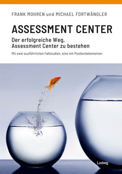 Assessment Center - Der Erfolgreiche Weg, Assessment Center zu bestehen