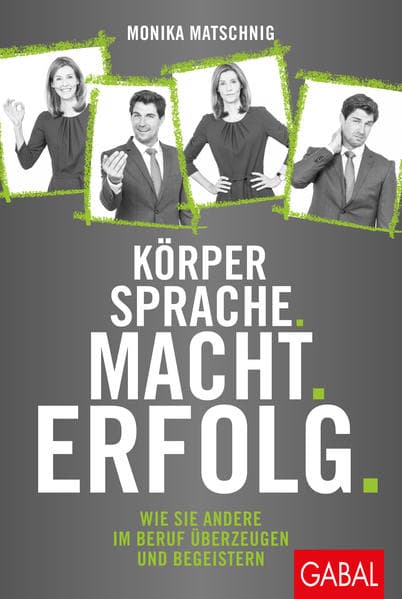 Körpersprache. Macht. Erfolg