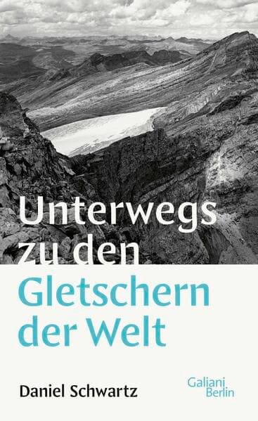 Unterwegs zu den Gletschern der Welt