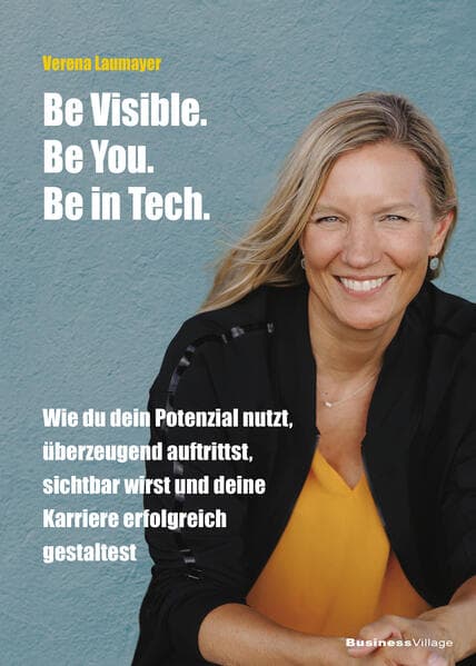 Be Visible. Be You. Be in Tech