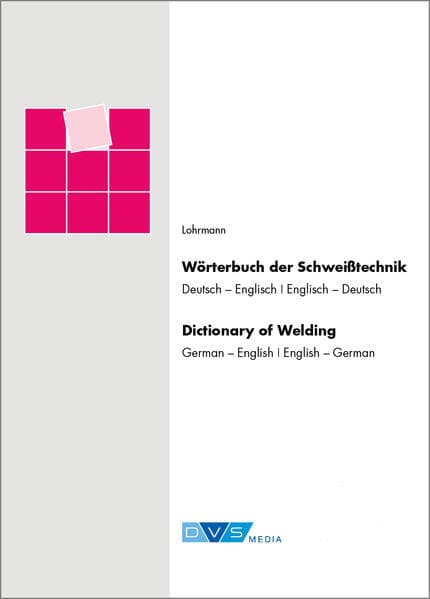 Wörterbuch der Schweisstechnik / Dictionary of Welding
