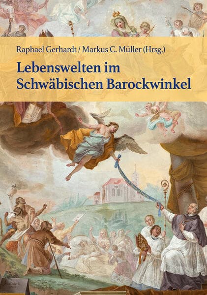 Lebenswelten im Schwäbischen Barockwinkel