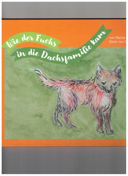 Wie der Fuchs in die Dachsfamilie kam