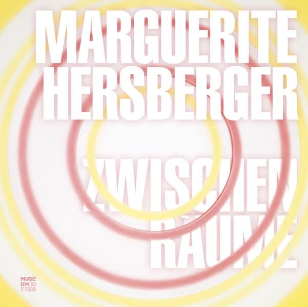 Marguerite Hersberger – Zwischenräume