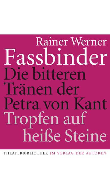 Die bitteren Tränen der Petra von Kant. Tropfen auf heisse Steine