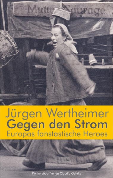 Gegen den Strom. Europas fantastische Heroes