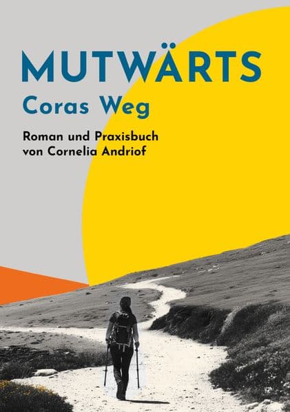 Mutwärts. Coras Weg