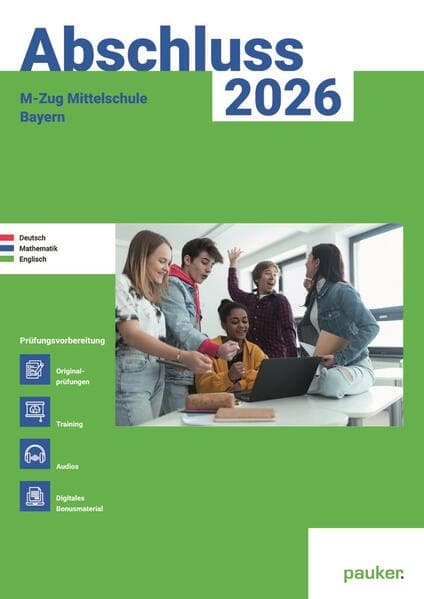 Abschluss 2026 - M-Zug Mittelschule Bayern - Aufgabenband - Original- und Musterprüfungen mit Trainingsteil für die Fächer Deutsch, Mathematik und Englisch inkl. Audiodateien