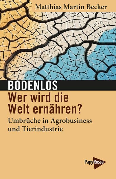 Bodenlos - Wer wird die Welt ernähren?