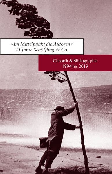 Im Mittelpunkt die Autoren. 25 Jahre Schöffling & Co