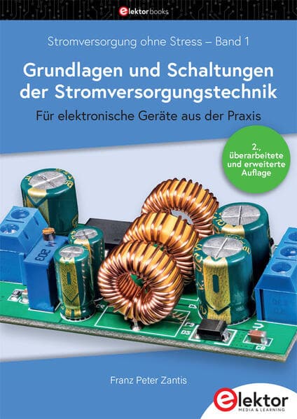 Stromversorgung ohne Stress 1 / Grundlagen und Schaltungen der Stromversorgungstechnik