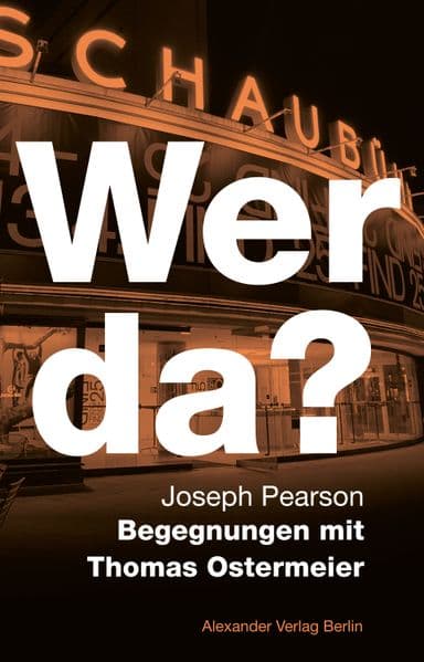 Wer da? Begegnungen mit Thomas Ostermeier