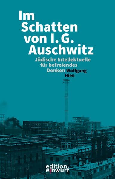 Im Schatten von I.G. Auschwitz