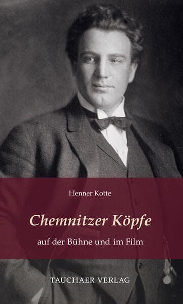 Chemnitzer Köpfe auf der Bühne und im Film