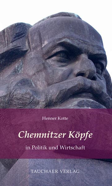 Chemnitzer Köpfe in Politik und Wirtschaft