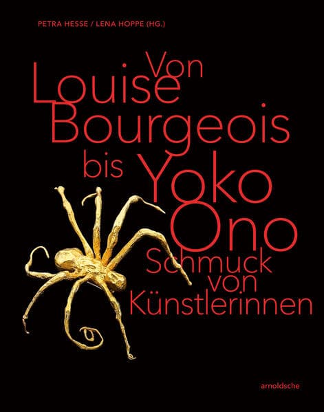Von Louise Bourgeois bis Yoko Ono / From Louise Bourgeois to Yoko Ono