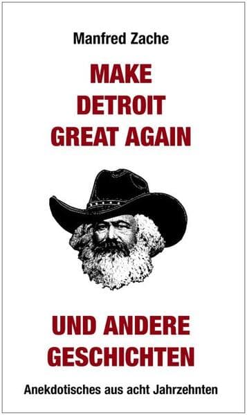 Make Detroit Great again und andere Geschichten