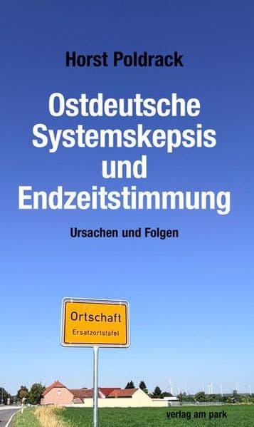 Ostdeutsche Systemskepsis und Endzeitstimmung