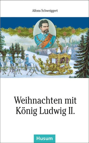 Weihnachten mit König Ludwig II