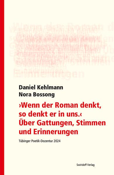 "Wenn der Roman denkt, so denkt er in uns". Über Gattungen, Stimmen und Erinnerungen