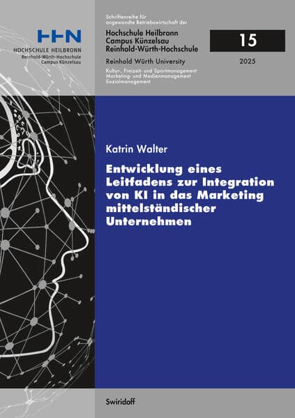 Entwicklung eines Leitfadens zur Integration von KI in das Marketing mittelständischer Unternehmen
