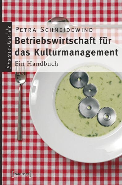 Betriebswirtschaft für das Kulturmanagement