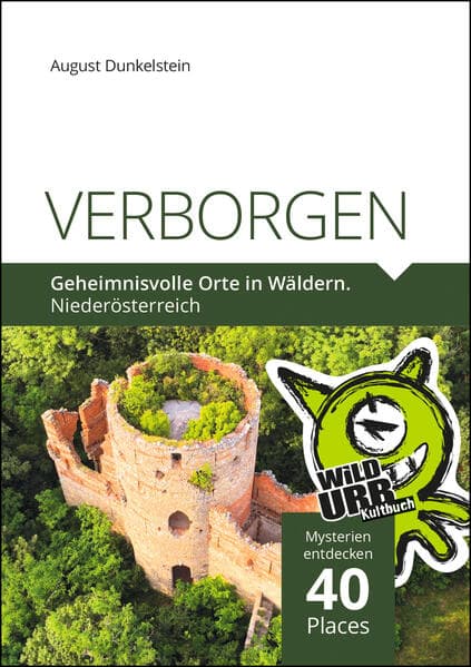 VERBORGEN. Geheimnisvolle Orte in Wäldern