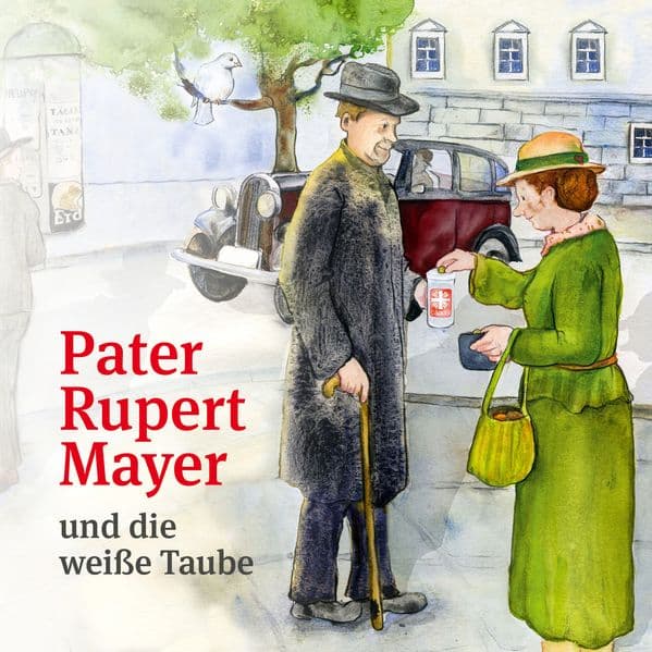 Pater Rupert Mayer und die weiße Taube