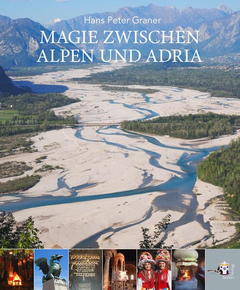 Magie zwischen Alpen und Adria