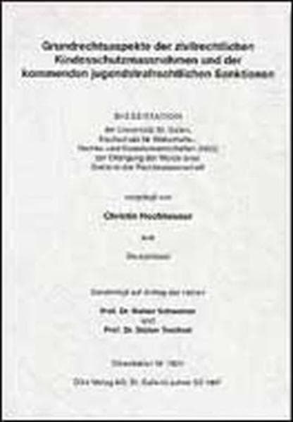 Grundrechtsaspekte der zivilrechtlichen Kindesschutzmassnahmen und der kommenden jugendstrafrechtlichen Sanktionen