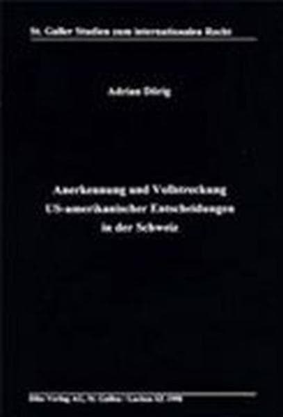 Anerkennung und Vollstreckung US-Amerikanischer Entscheidungen in der Schweiz