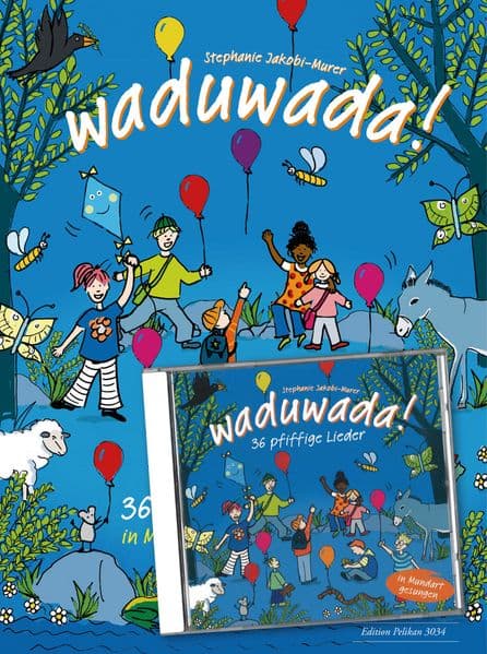 Waduwada 36 pfiffige Lieder in Mundart und Hochdeutsch