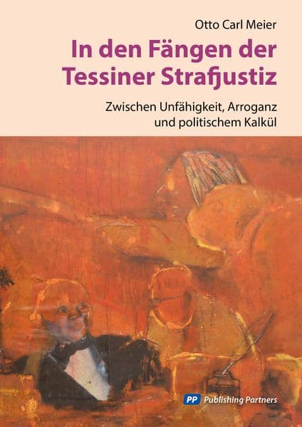 In den Fängen der Tessiner Strafjustiz