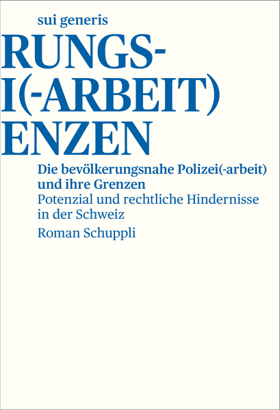 Die bevölkerungsnahe Polizei(-arbeit) und ihre Grenzen